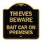 Signmission Thieves Beware Bait Car on Premises, Black & Gold Aluminum Architectural Sign, 18" H, BG-1818-22821 A-DES-BG-1818-22821 - alternate 1